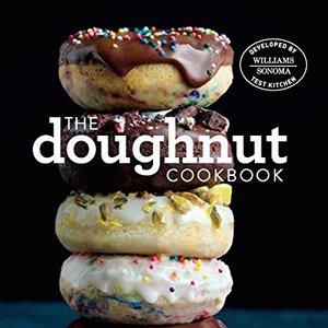 The Doughnut Cookbook: Easy Recipes For Baked And Fried Doughnuts