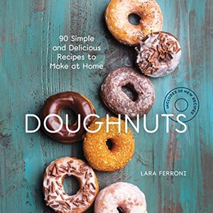 Doughnuts: 90 Simple And Delicious Recipes To Make At Home